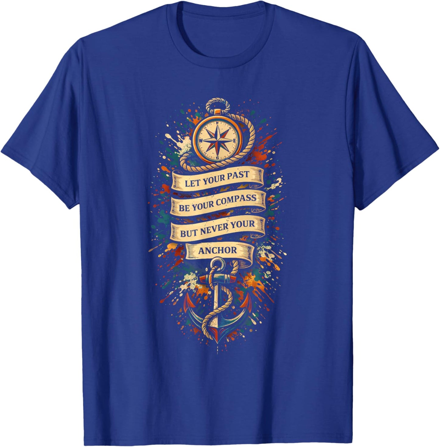 Let Past Be Your Compass Skull Anchor Motivational Quote T-Shirt - T-Shirt | Royal