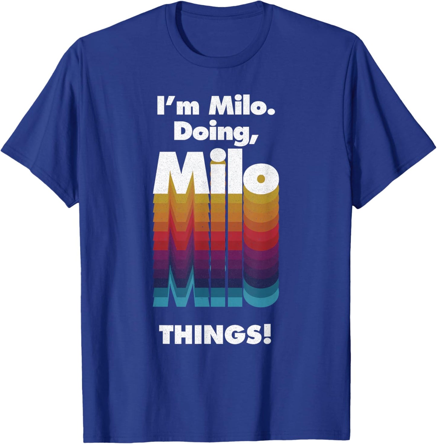 I'm Milo Doing Milo Things Funny Birthday Name Grunge T-Shirt - T-Shirt | Royal