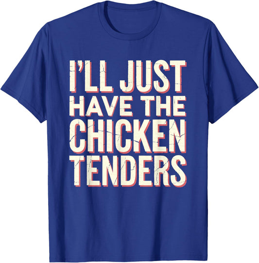 Vintage I'll Just Have The Chicken Tenders Fast Food T-Shirt - T-Shirt | Royal