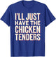 Vintage I'll Just Have The Chicken Tenders Fast Food T-Shirt - T-Shirt | Royal