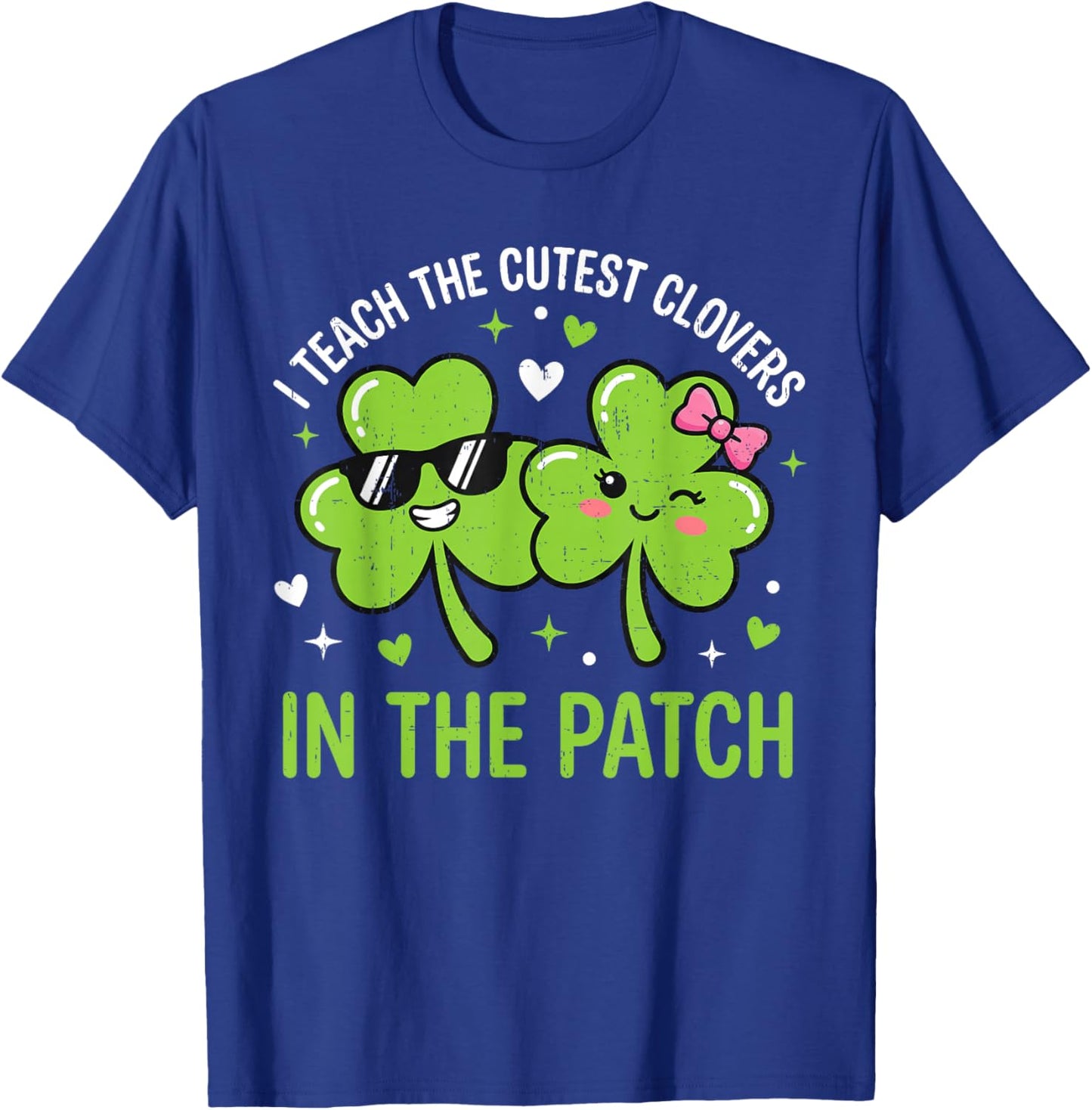 I Teach The Cutest Clovers in Patch St Patricks Day Teacher T-Shirt - T-Shirt | Royal