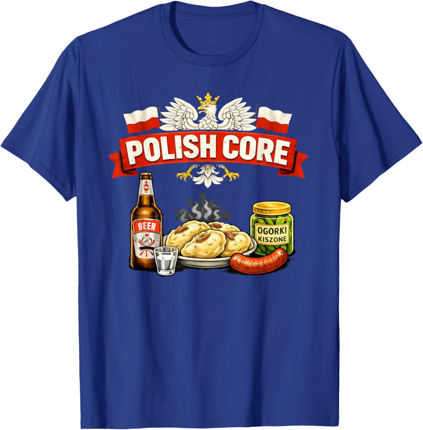 Polish Core Love Poland Polish Food Vodka Proud Polish Man T-Shirt - T-Shirt | Royal