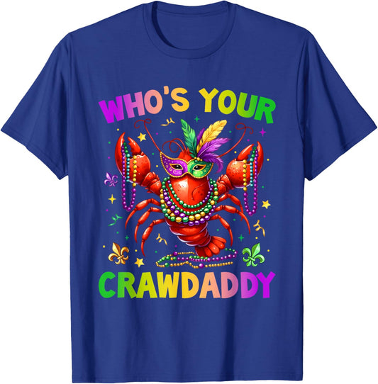 Whos Your Crawdaddy Crawfish Jester Beads Funny Mardi Gras T-Shirt - T-Shirt | Royal