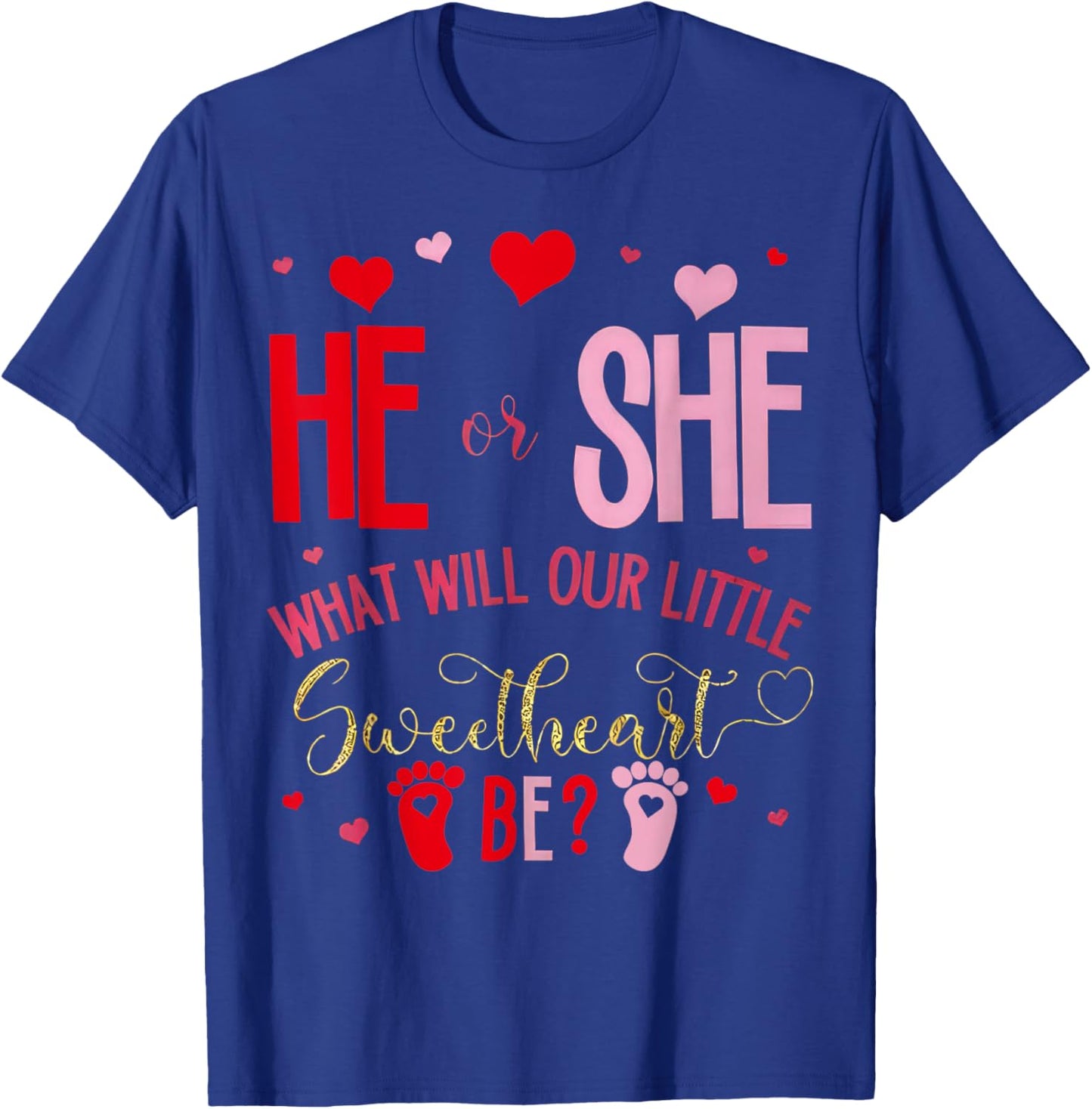 He Or She What Will Our Little Valentine Be Gender Reveal T-Shirt - T-Shirt | Royal