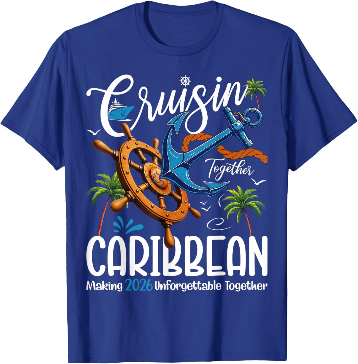 Cruisin' Together Caribbean 2026 Cruise Family Vacation T-Shirt - T-Shirt | Royal