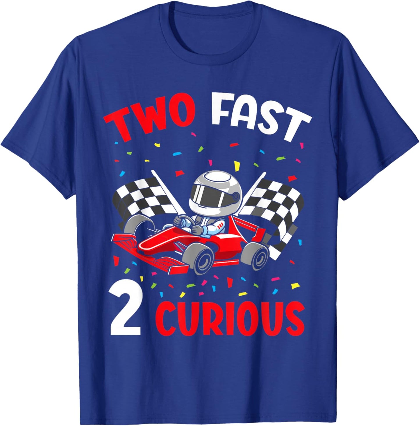 Two Fast 2 Curious 2nd Birthday Two Years Old Car Racing T-Shirt - T-Shirt | Royal