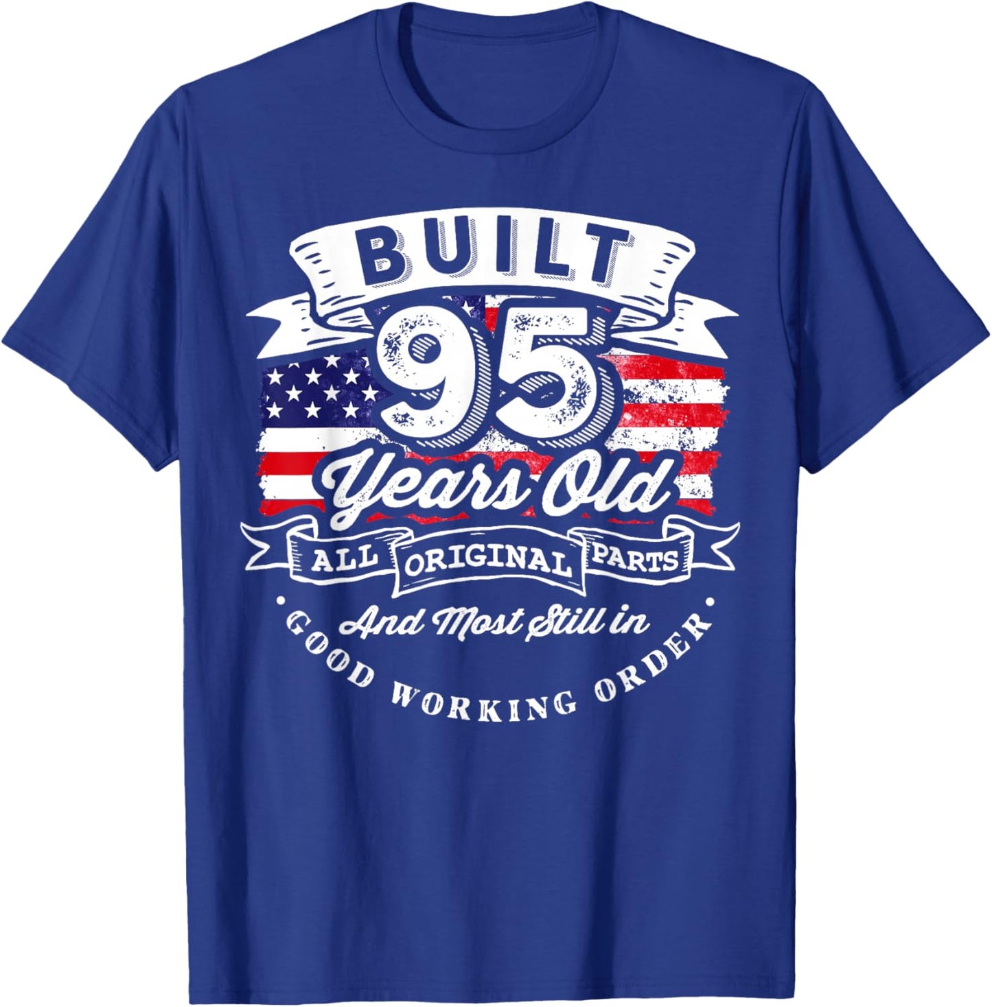 Built 95 Years Ago 95th Birthday USA Flag T-Shirt - T-Shirt | Royal