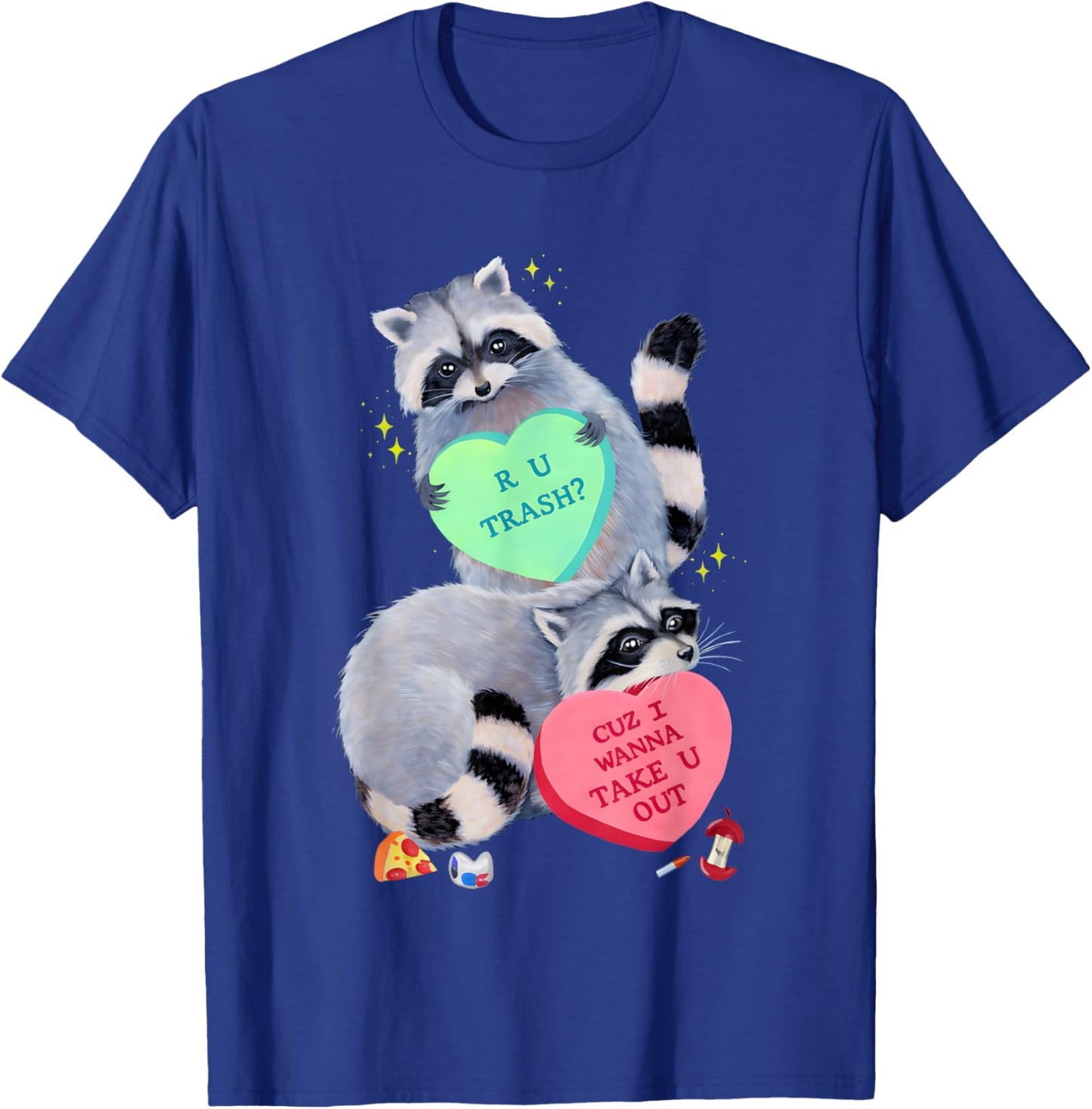 Raccoons R U Trash Cuz I Wanna Take U Out T-Shirt - T-Shirt | Royal