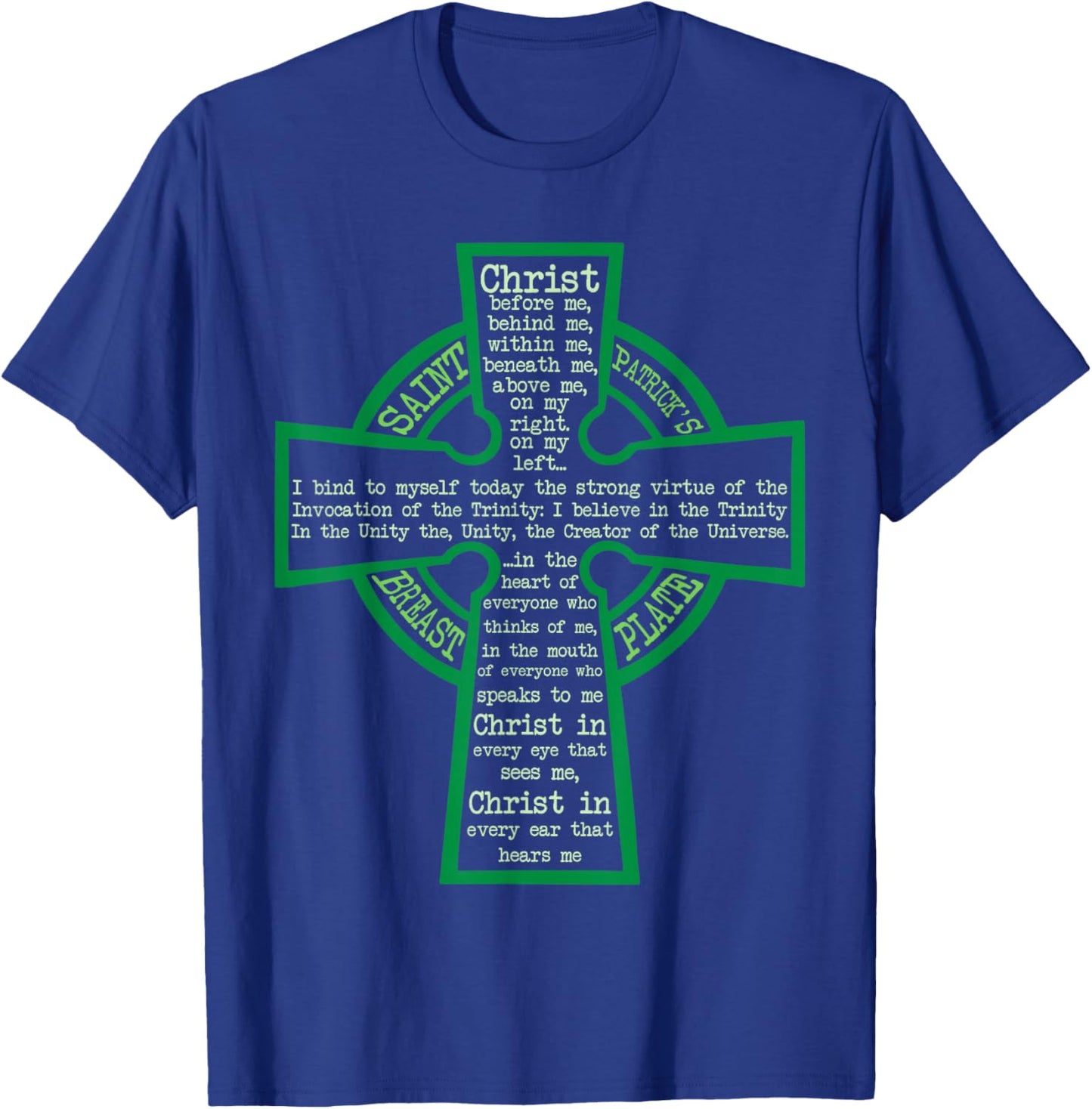 St. Patrick's Breastplate Lorica Prayer Catholic Irish Cross T-Shirt - T-Shirt | Royal