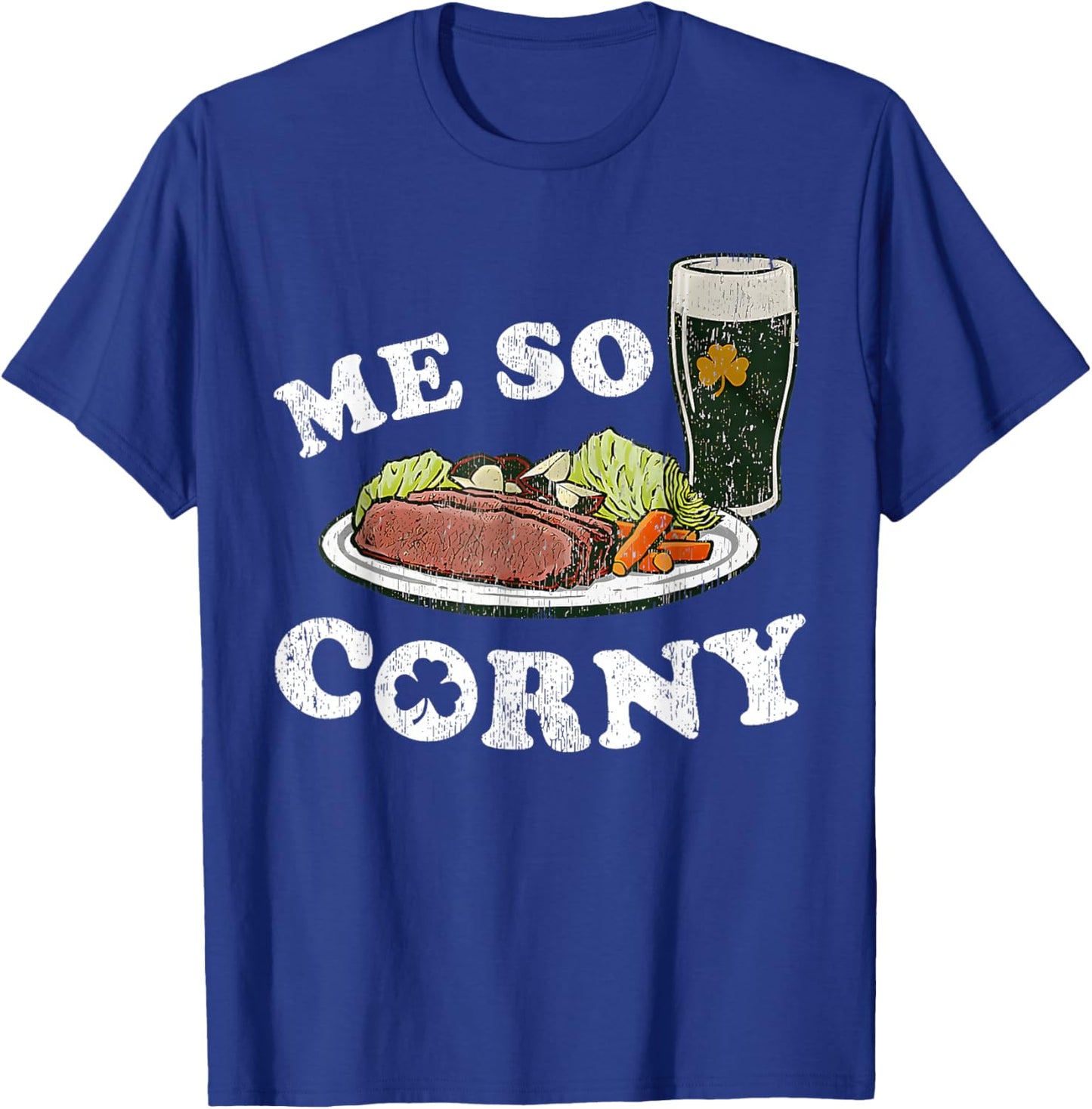 St Patrick's Day Me So Corny T-Shirt - T-Shirt | Royal