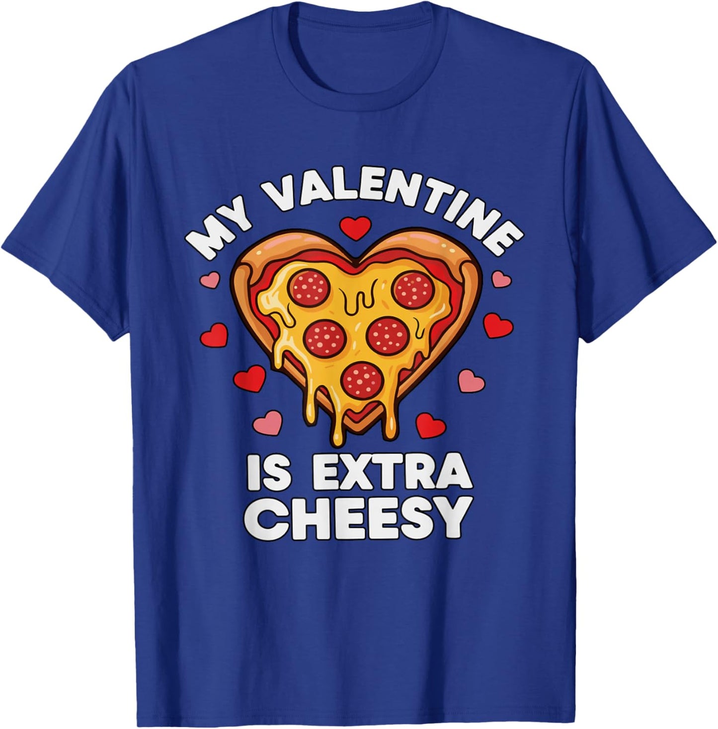 Funny Pizza Valentine My Heart is Extra Cheesy T-Shirt - T-Shirt | Royal