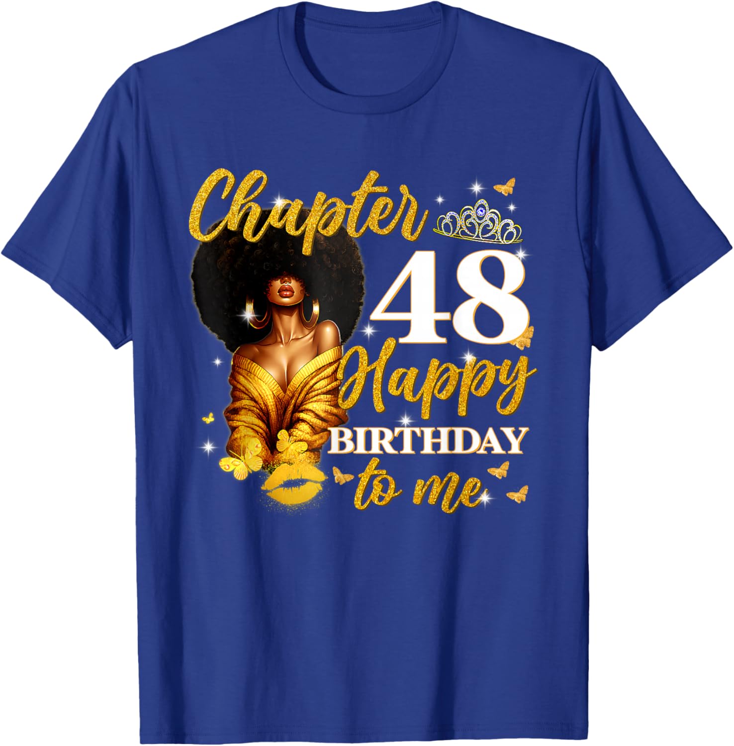 Chapter 48 Women Happy 48th Birthday to Me Queen T-Shirt - T-Shirt | Royal
