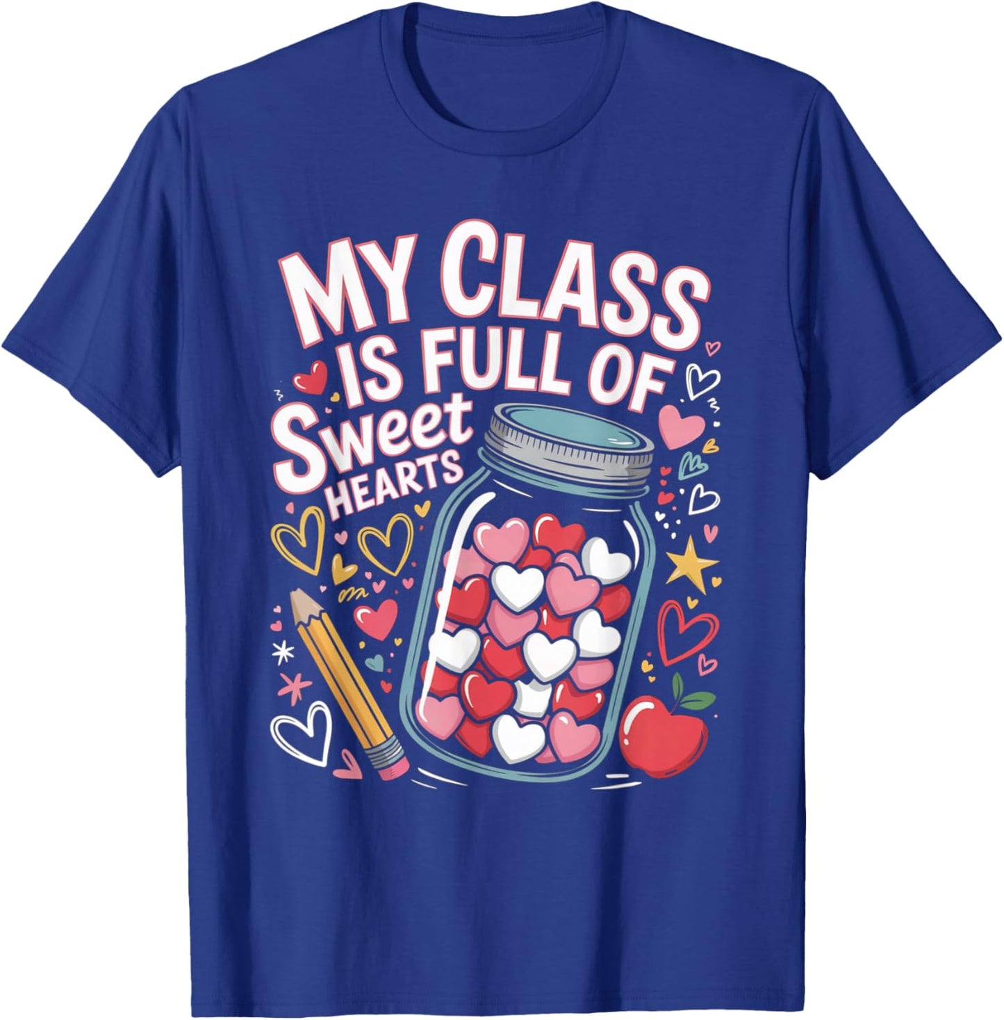 My Class is Full of Sweet Hearts Teacher Valentine Jar T-Shirt - T-Shirt | Royal