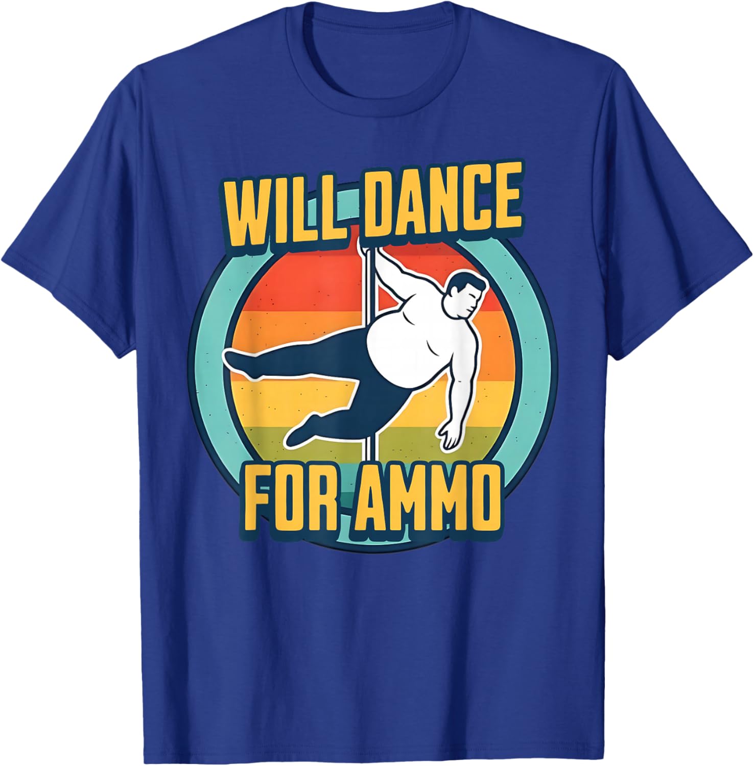 Will Dance for Ammo Funny Shooting Sports Humor T-Shirt - T-Shirt | Royal