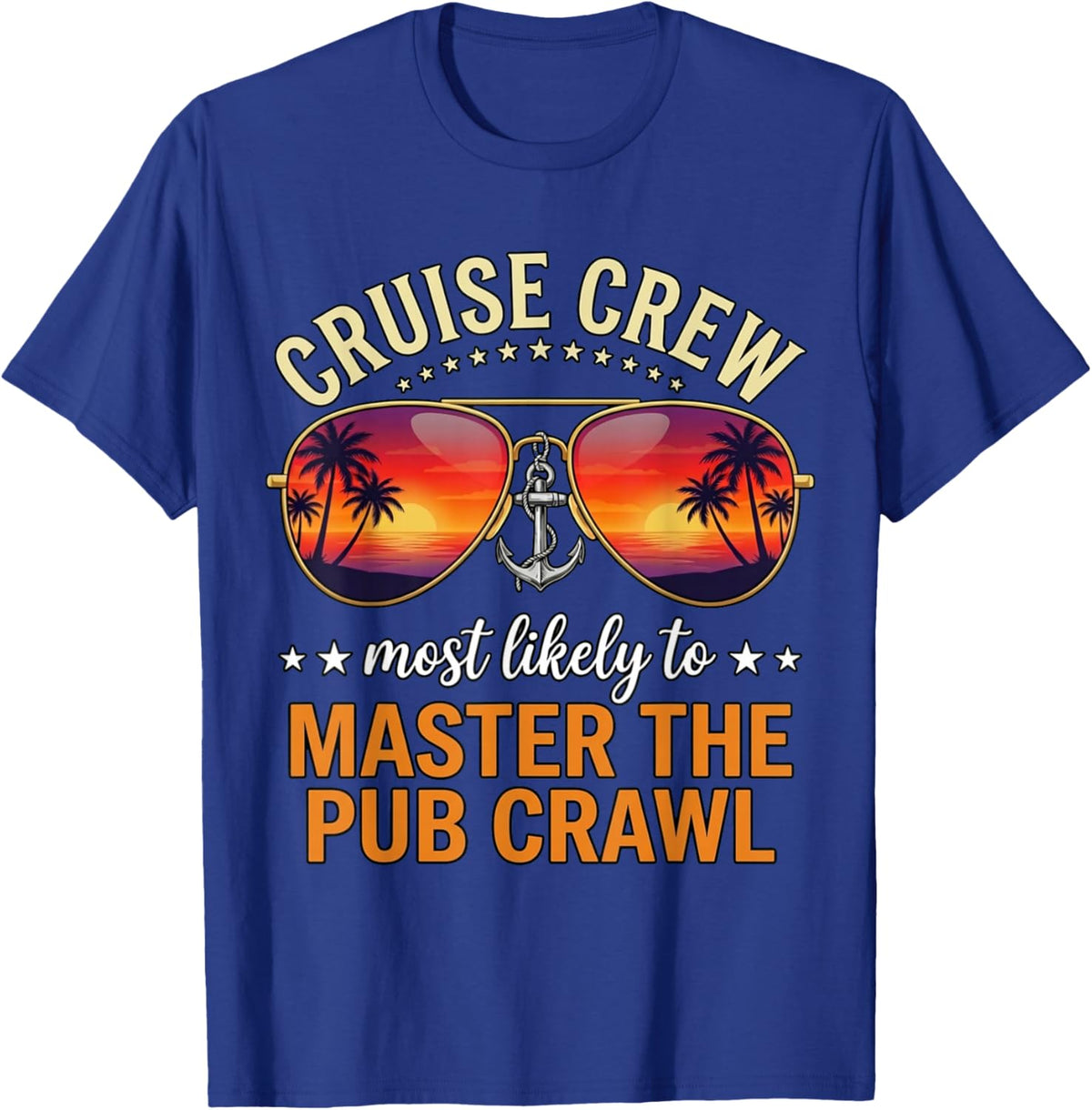 Cruise Crew Most Likely to Master The Pub Crawl T-Shirt - T-Shirt | Royal