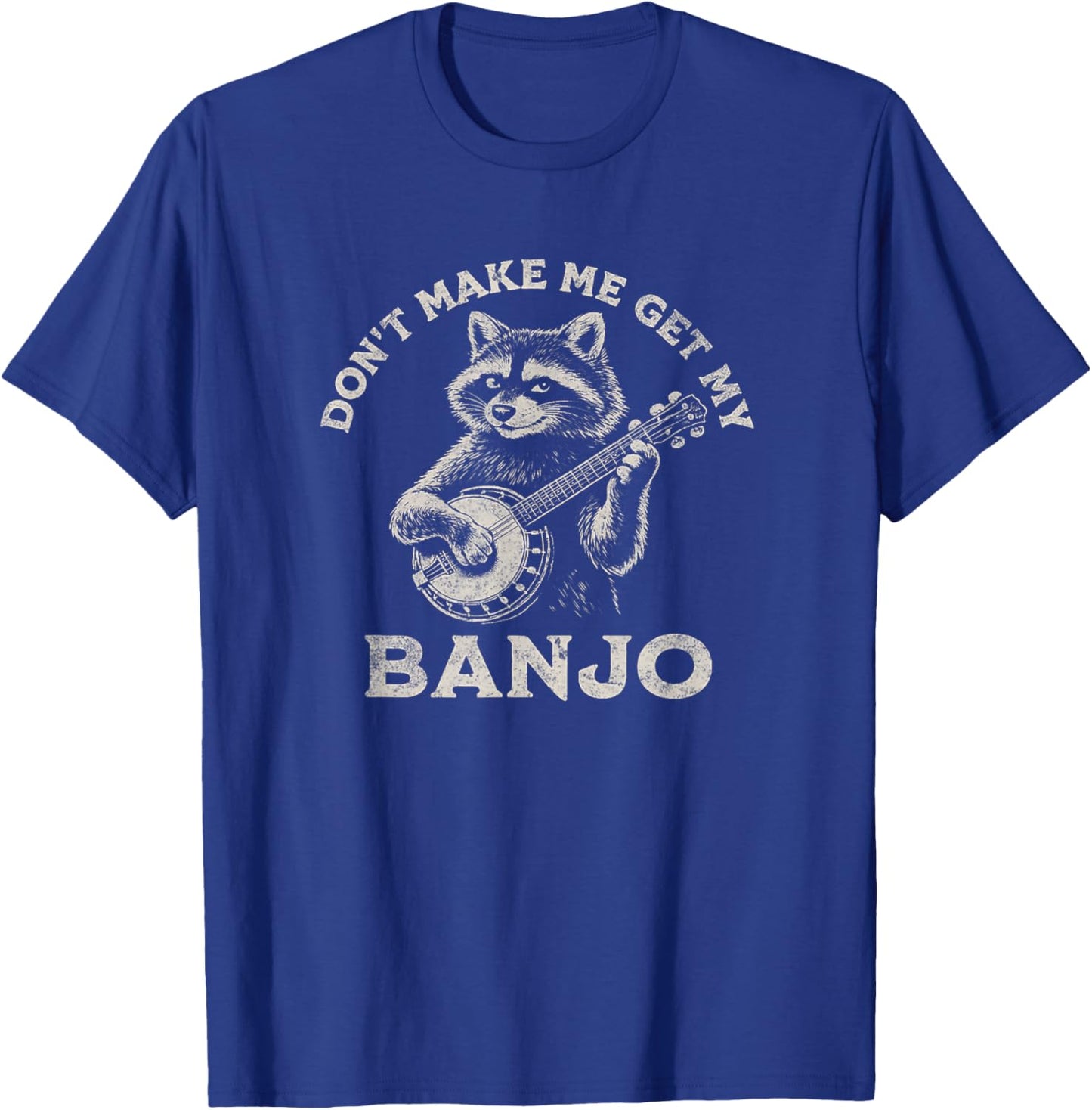 Don’t Make Me Get My Banjo Bluegrass Raccoon Music Art T-Shirt - T-Shirt | Royal