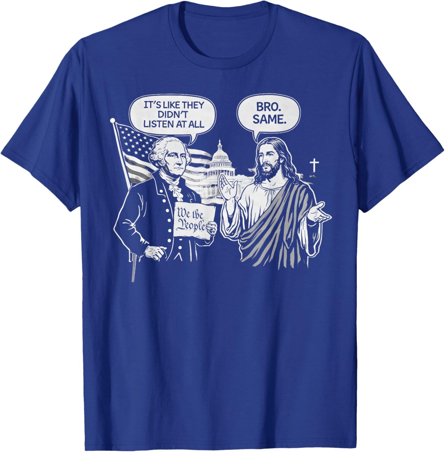 George Washington and Jesus It's Like They aren't Even T-Shirt - T-Shirt | Royal