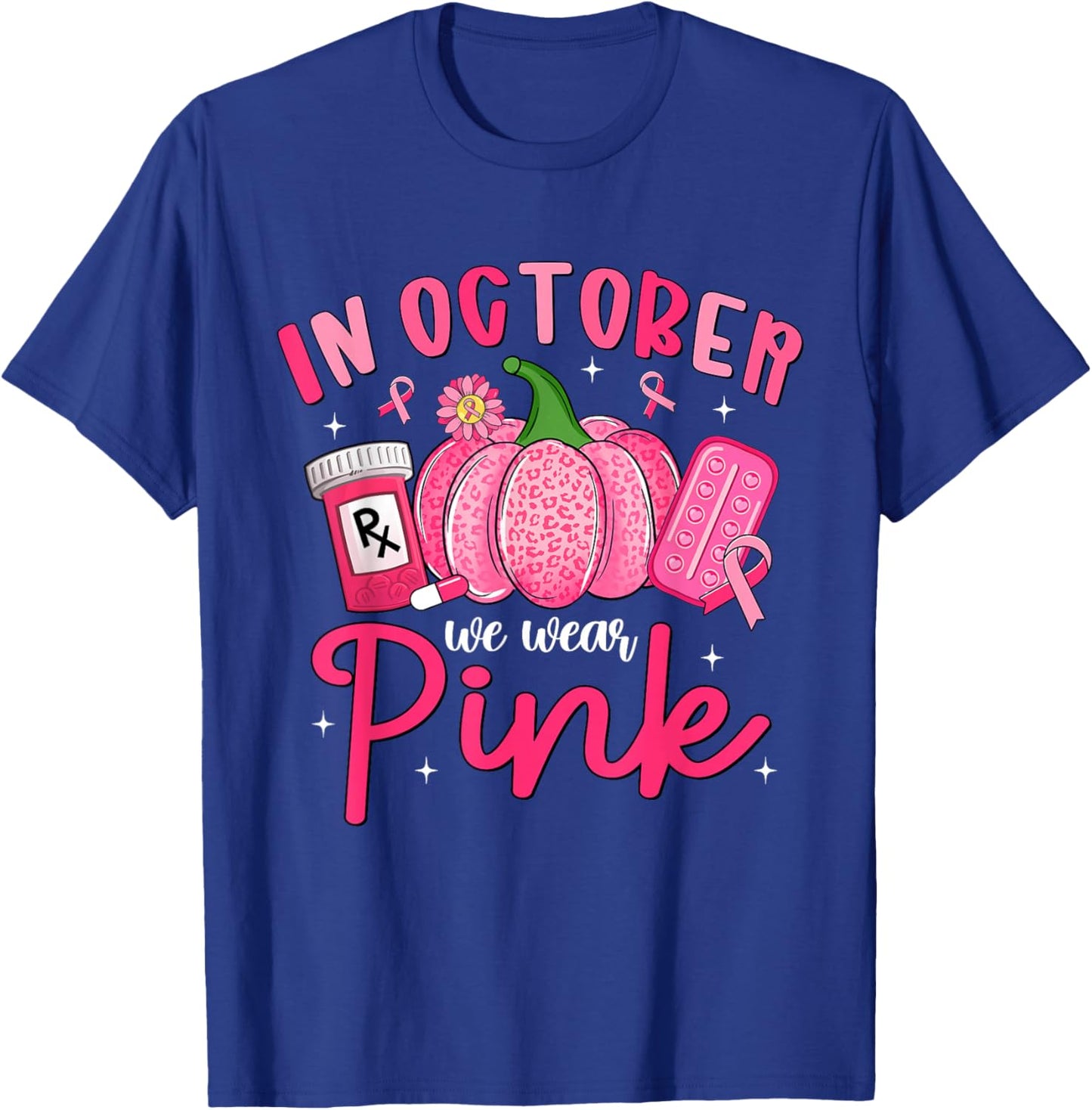 in October We Wear Pink Breast Cancer Awareness Pharmacy T-Shirt - T-Shirt | Royal