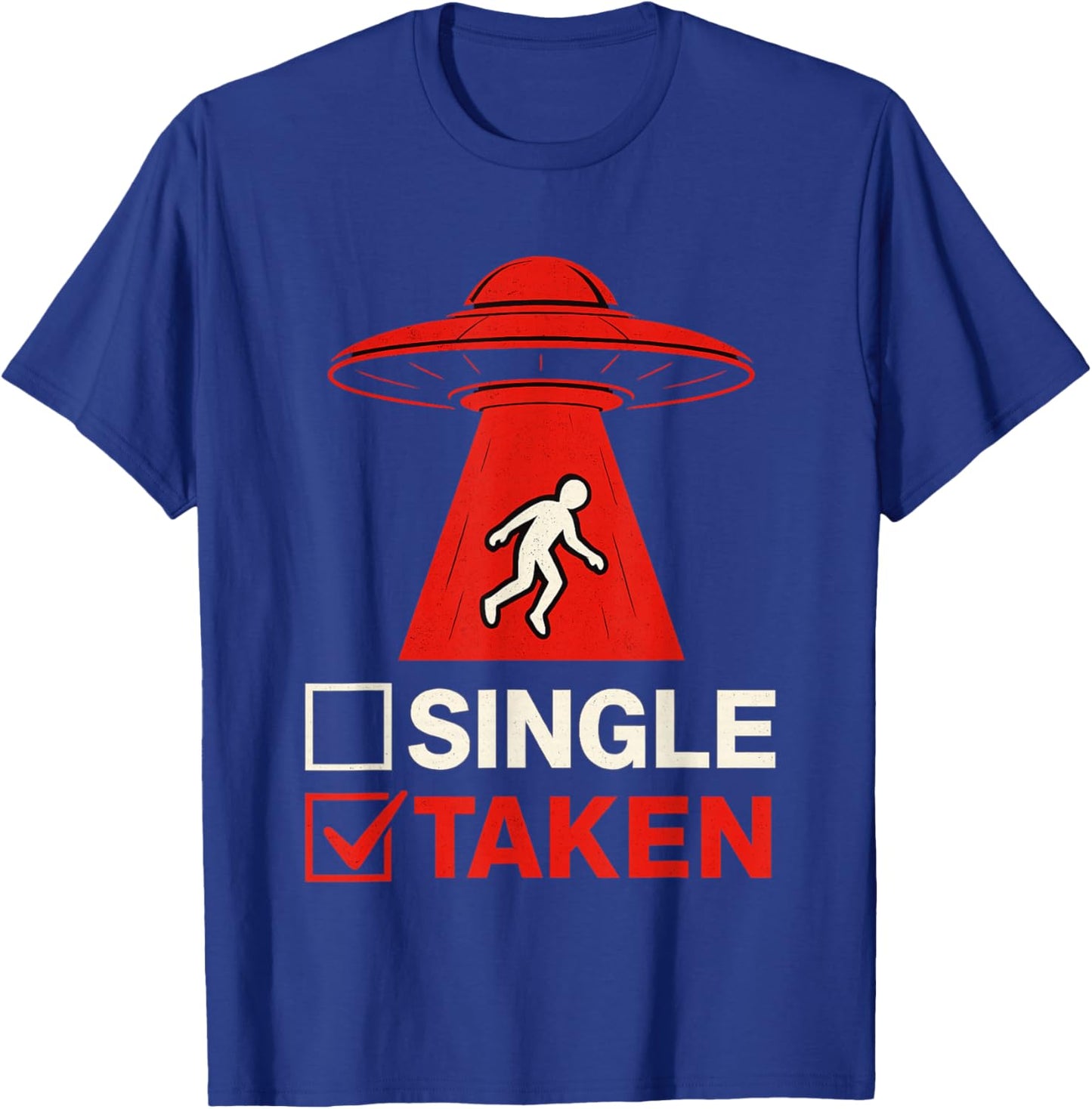 Valentine Single Or Taken Alien T-Shirt - T-Shirt | Royal