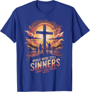 While We were Still Sinners Christ Died Romans 5:8 T-Shirt - T-Shirt | Royal