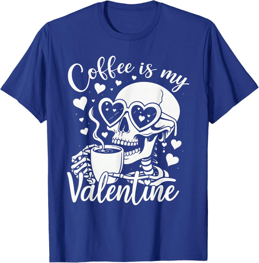 Funny Valentine Skeleton Coffee is My Valentine Men Women T-Shirt - T-Shirt | Royal