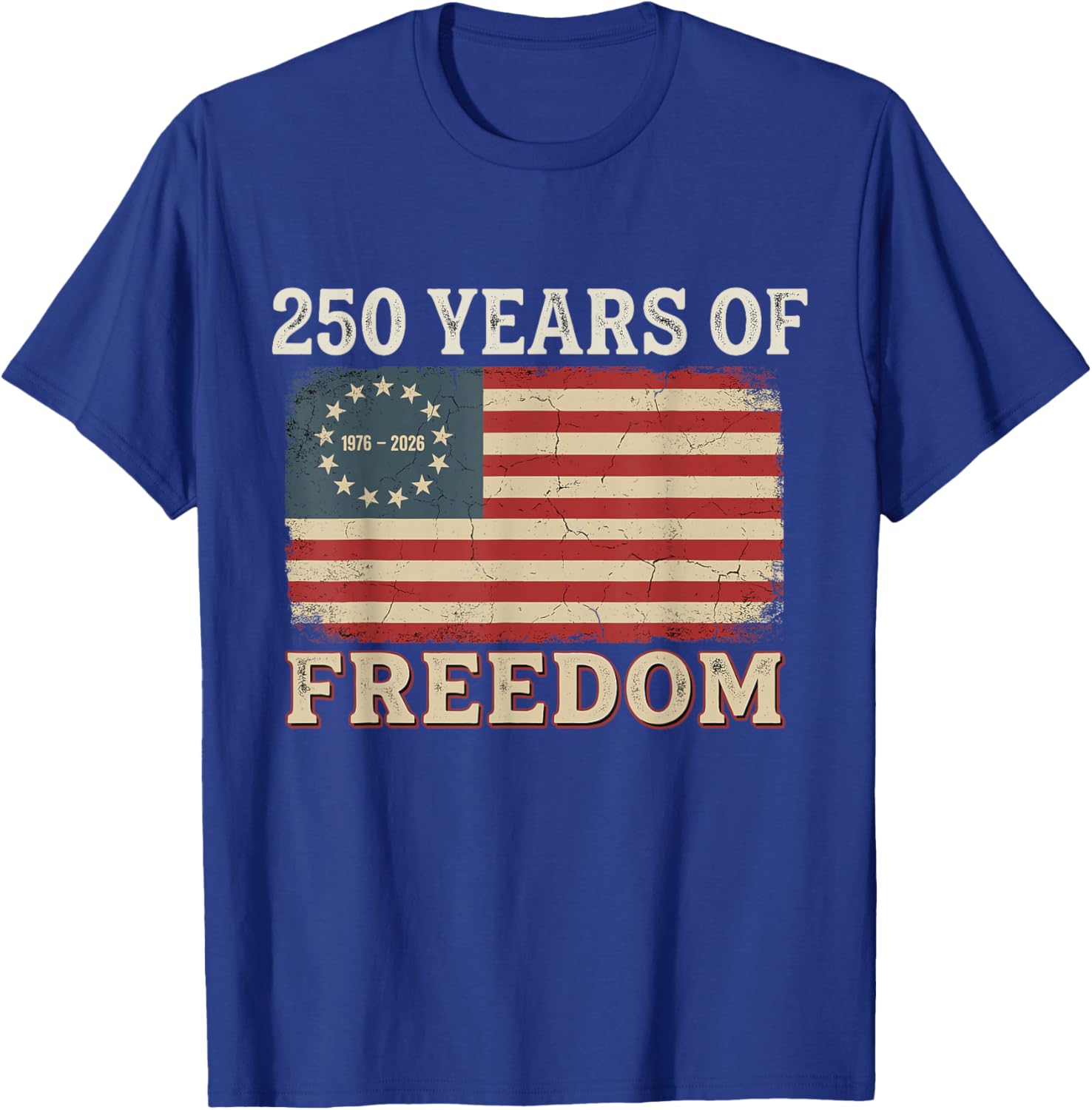 250 Years America Anniversary 250th Independence Day Freedom T-Shirt - T-Shirt | Royal