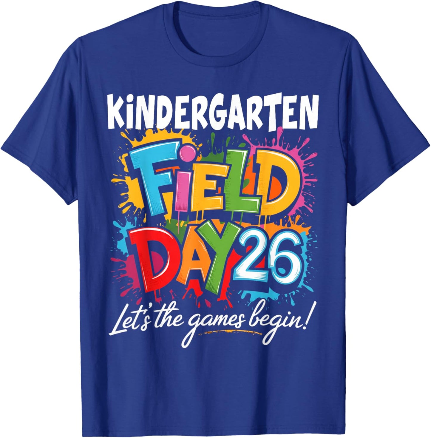 Kindergarten Field Day 2026 Let The Games Begin Teacher Kids T-Shirt - T-Shirt | Royal