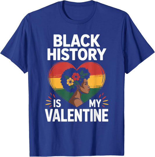 Black History Month is My Valentine Afrocentric Pride Love T-Shirt - T-Shirt | Royal