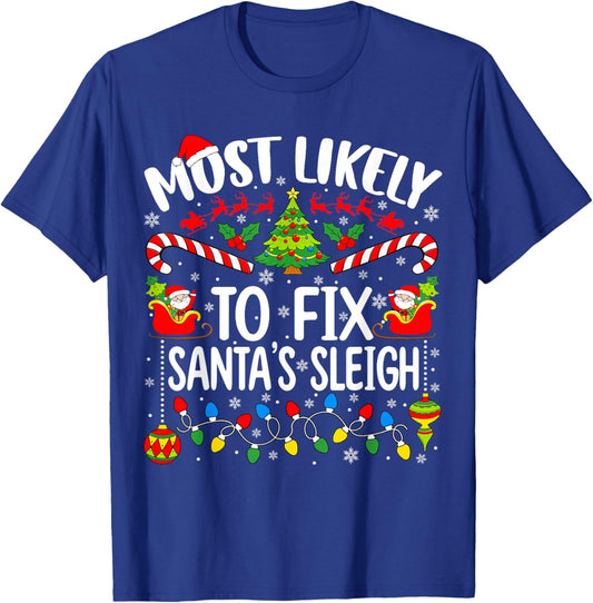 Most Likely to Fix Santa's Sleigh Family Matching Christmas T-Shirt - T-Shirt | Royal