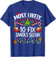 Most Likely to Fix Santa's Sleigh Family Matching Christmas T-Shirt - T-Shirt | Royal