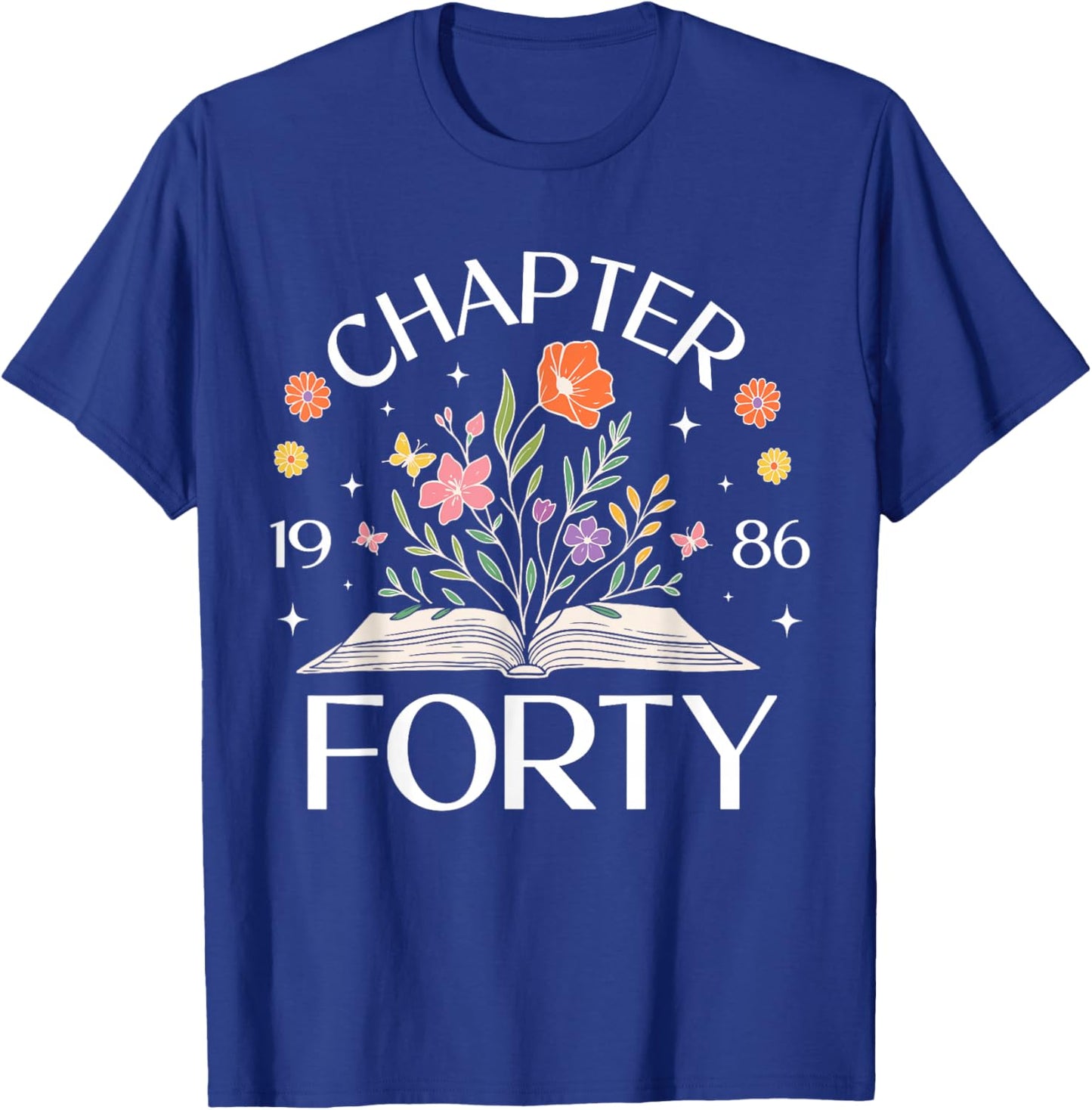 1986 Chapter Forty 40th Birthday Wildflower Book 40 Year Old T-Shirt - T-Shirt | Royal