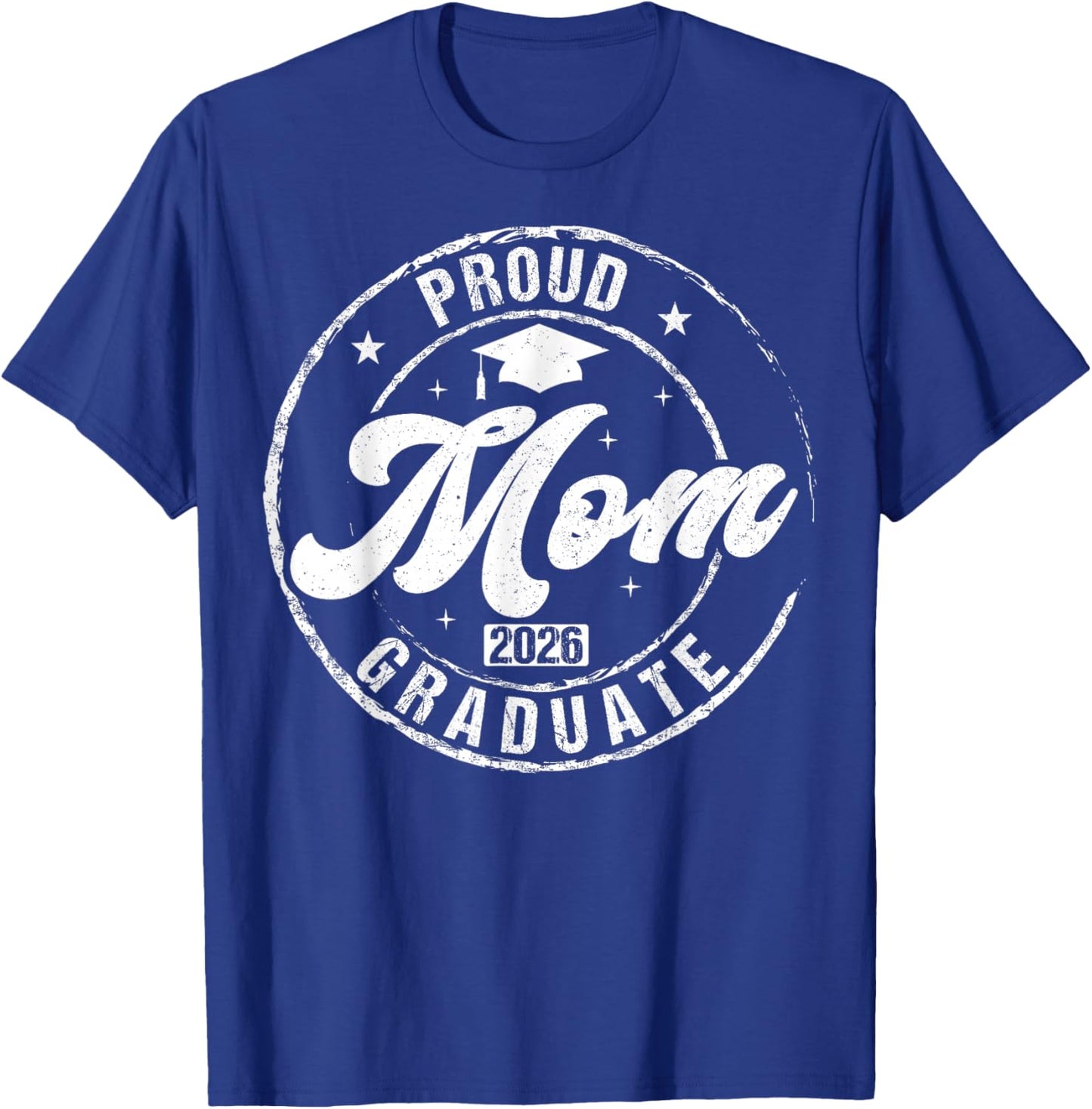 Proud Mom of Graduate Class of 2026 Graduation Senior 2026 T-Shirt - T-Shirt | Royal