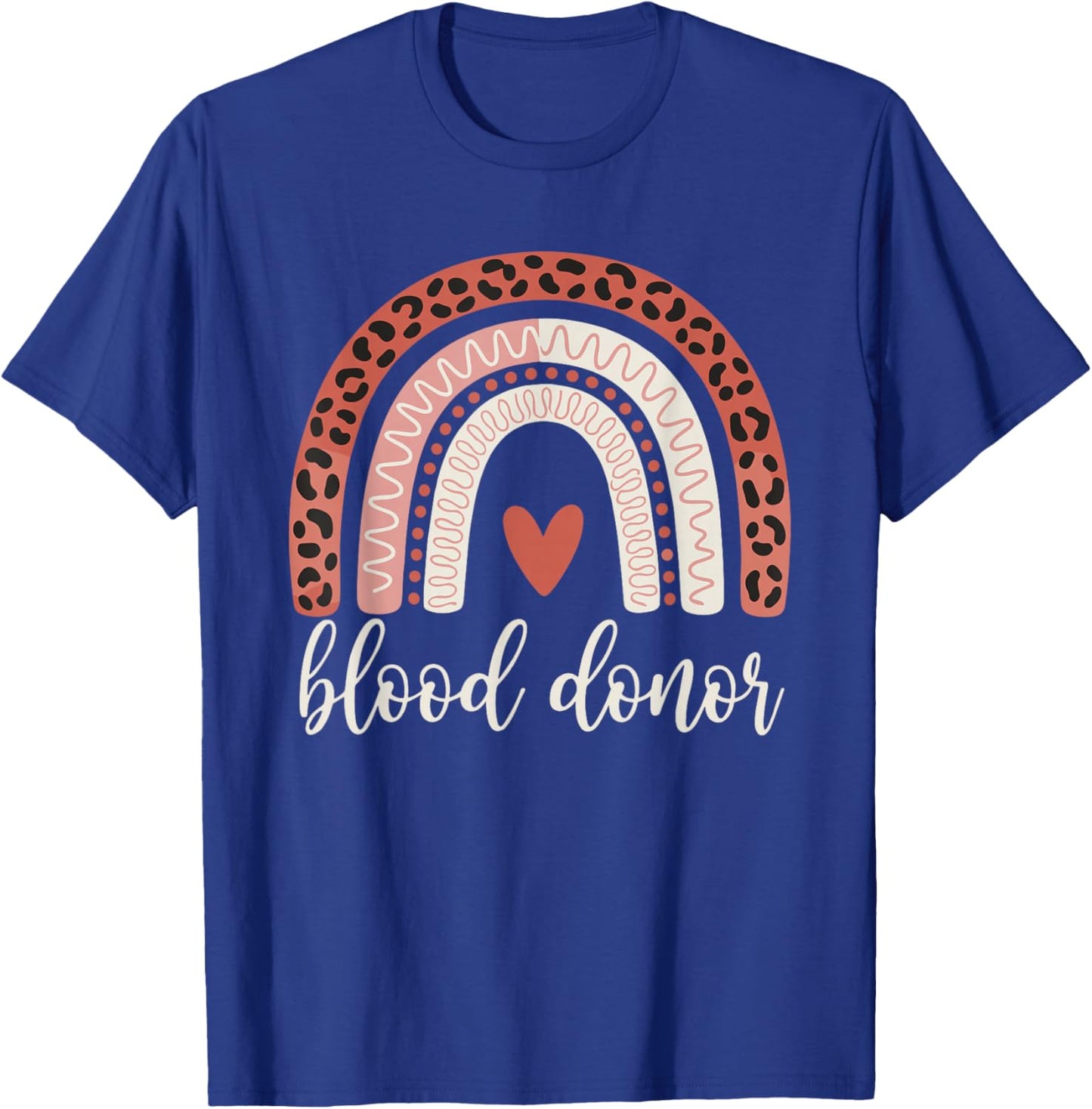 Leopard Rainbow Blood Donation Donor Support Awareness T-Shirt - T-Shirt | Royal