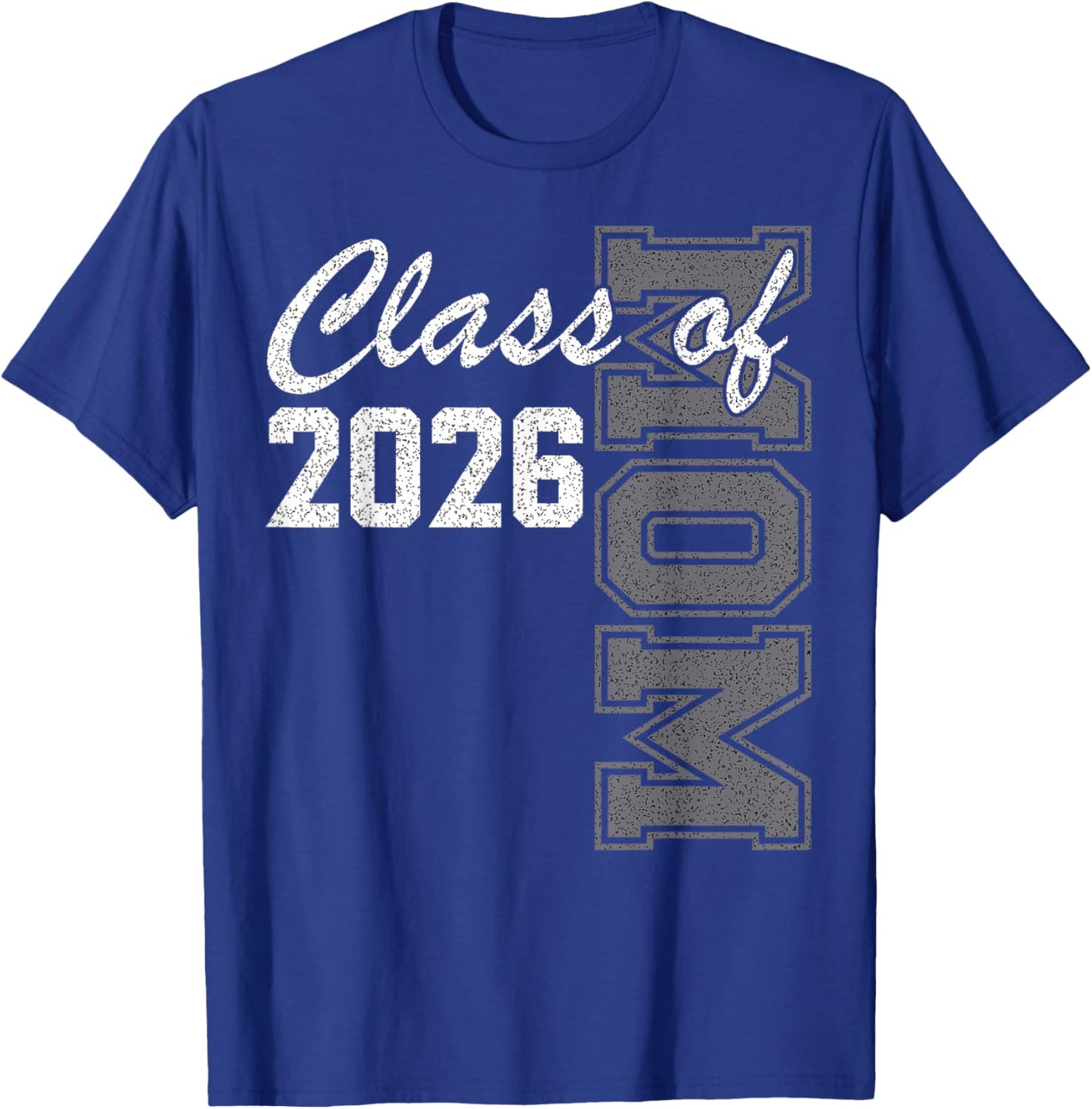 Proud Mom of Class of 2026 Senior Mom 2026 Graduation T-Shirt - T-Shirt | Royal