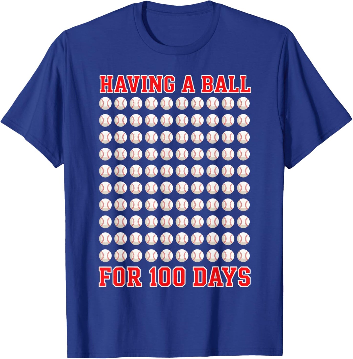 Having A Ball for 100 Days of School 100th Baseball T-Shirt - T-Shirt | Royal