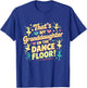 That's My Granddaughter On The Dance Floor Grandparents T-Shirt - T-Shirt | Royal