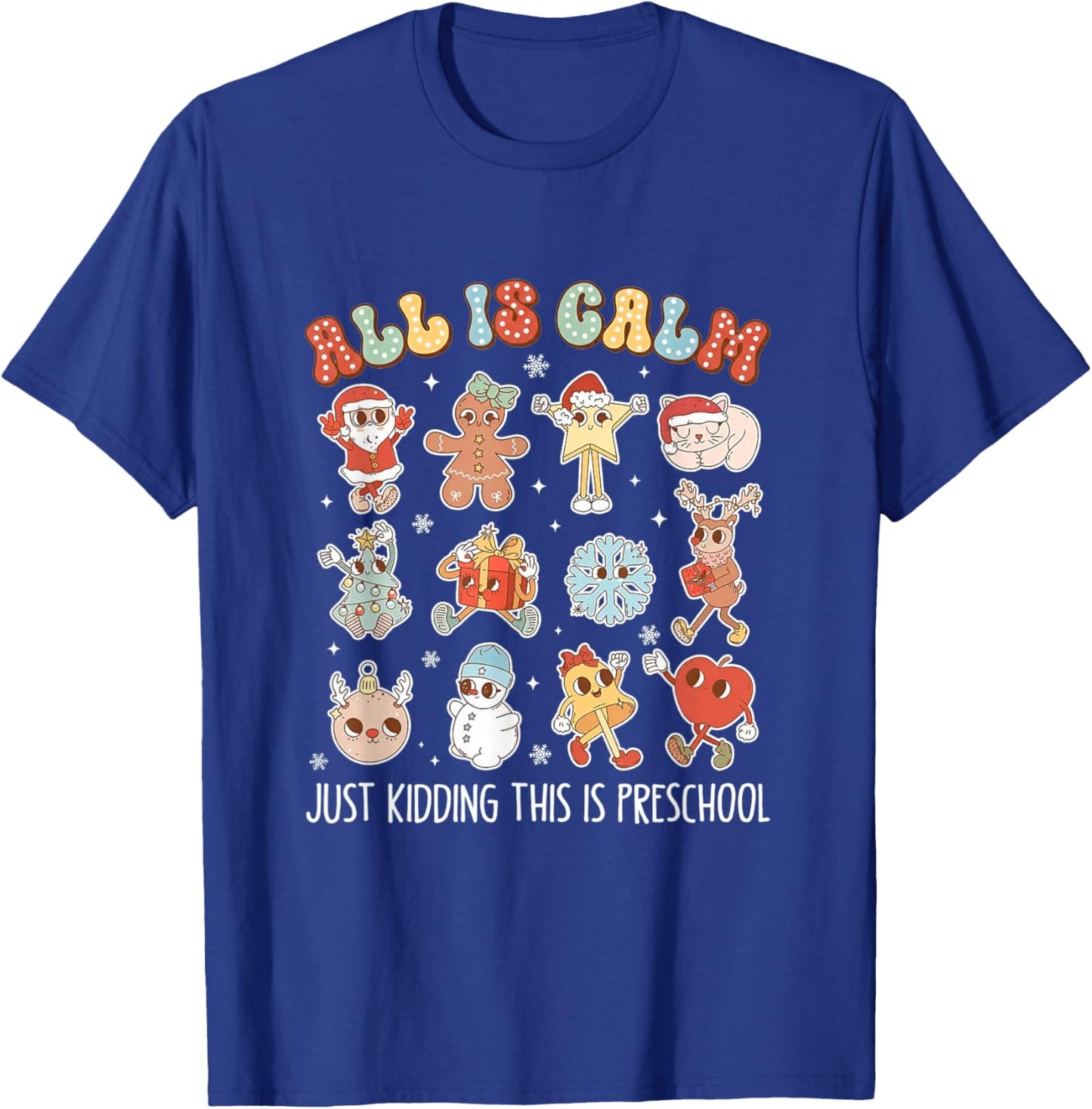 All is Calm Just Kidding This is Preschool Funny Christmas T-Shirt - T-Shirt | Royal