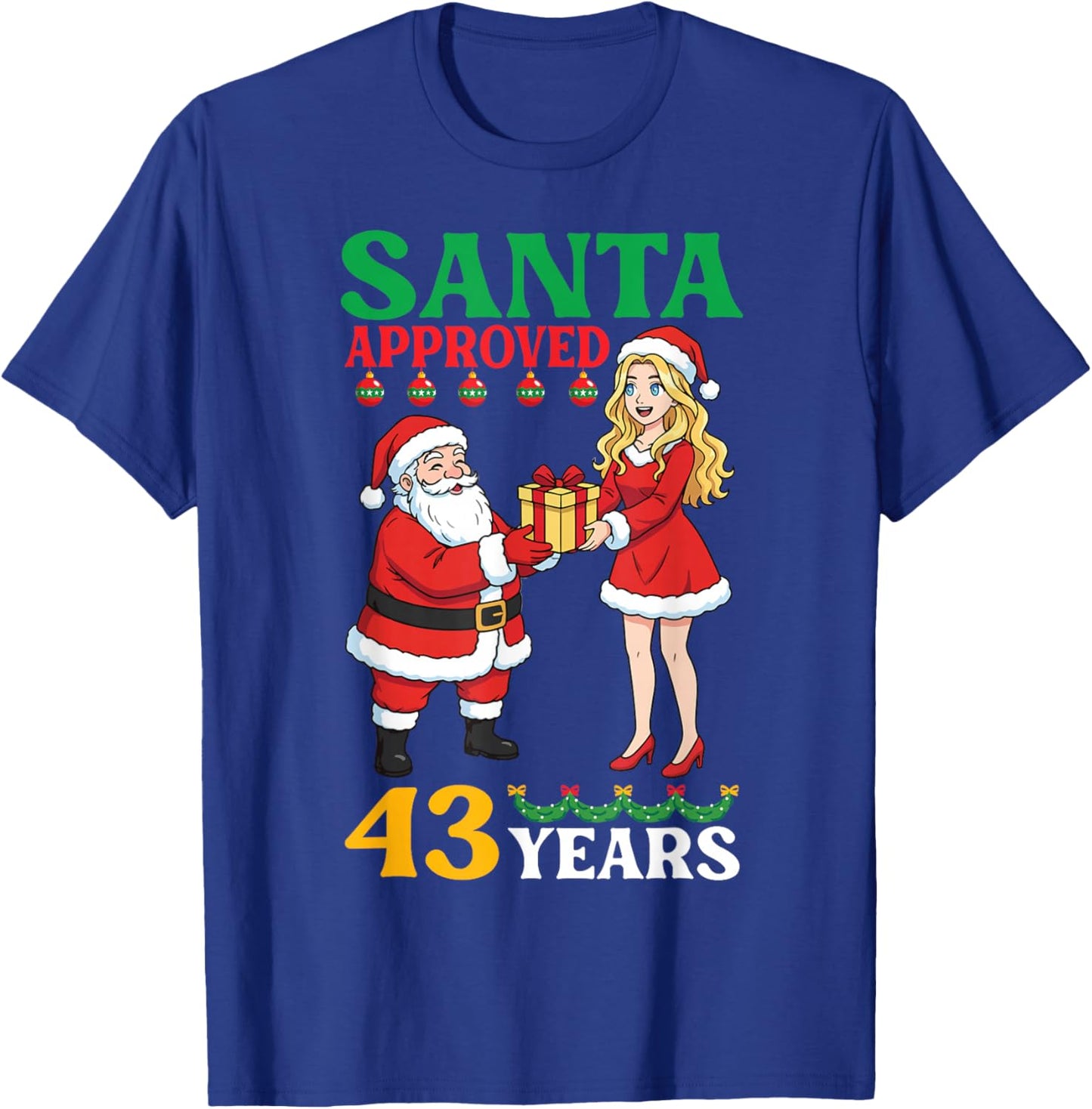 Santa Approved 43 Years Happy Birthday Christmas Cute Girl T-Shirt - T-Shirt | Royal