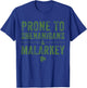 St. Patrick’s Day Prone to Shenanigans and Malarkey Lucky T-Shirt - T-Shirt | Royal