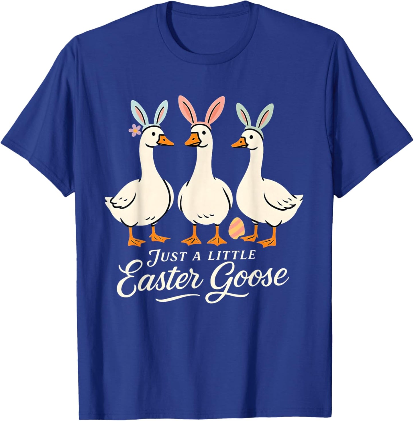 Just a Little Easter Goose Silly Geese Bunny Men Women Kids T-Shirt - T-Shirt | Royal