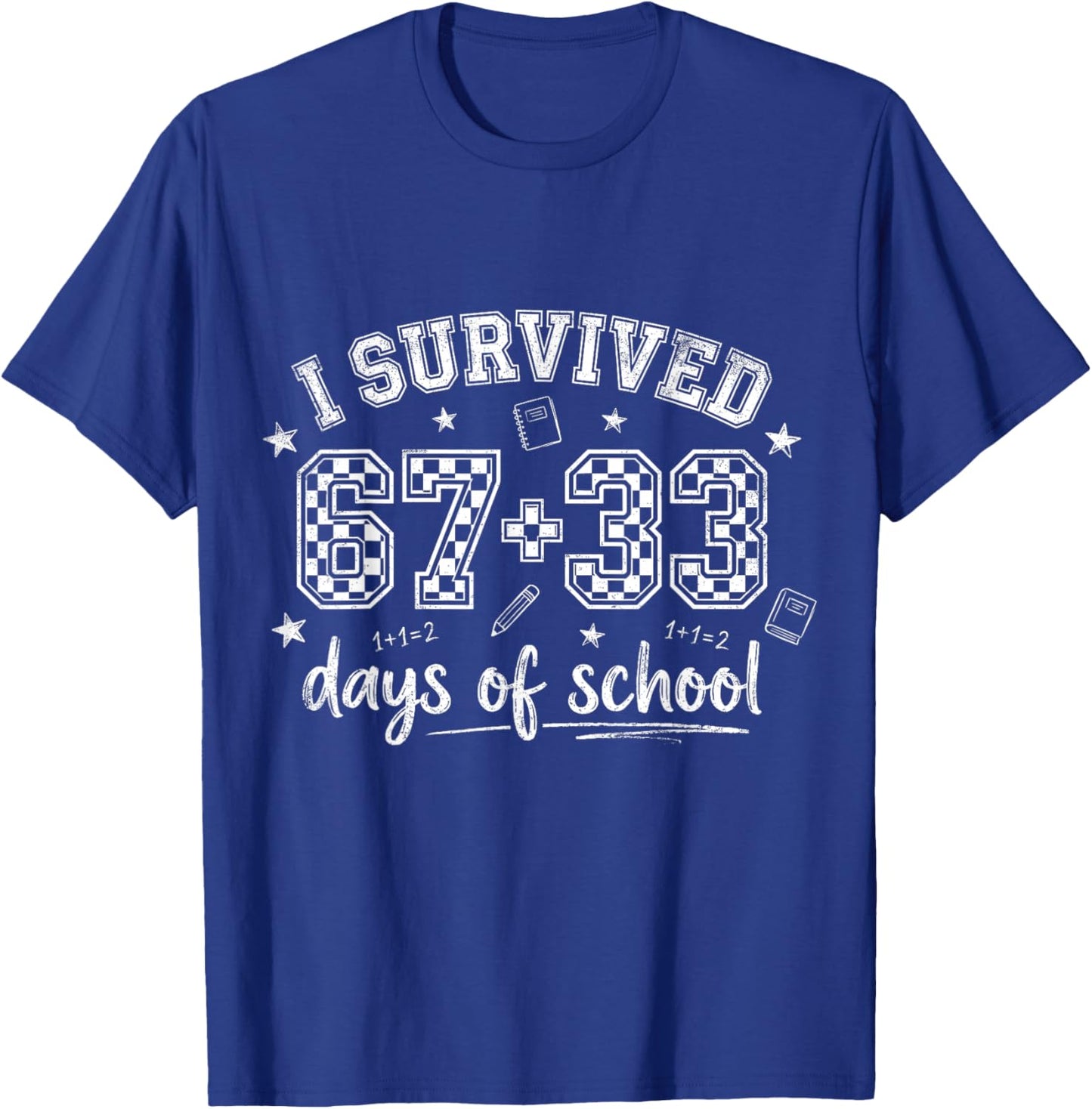 I Survived 67 33 Days of School Funny Teacher Student T-Shirt - T-Shirt | Royal