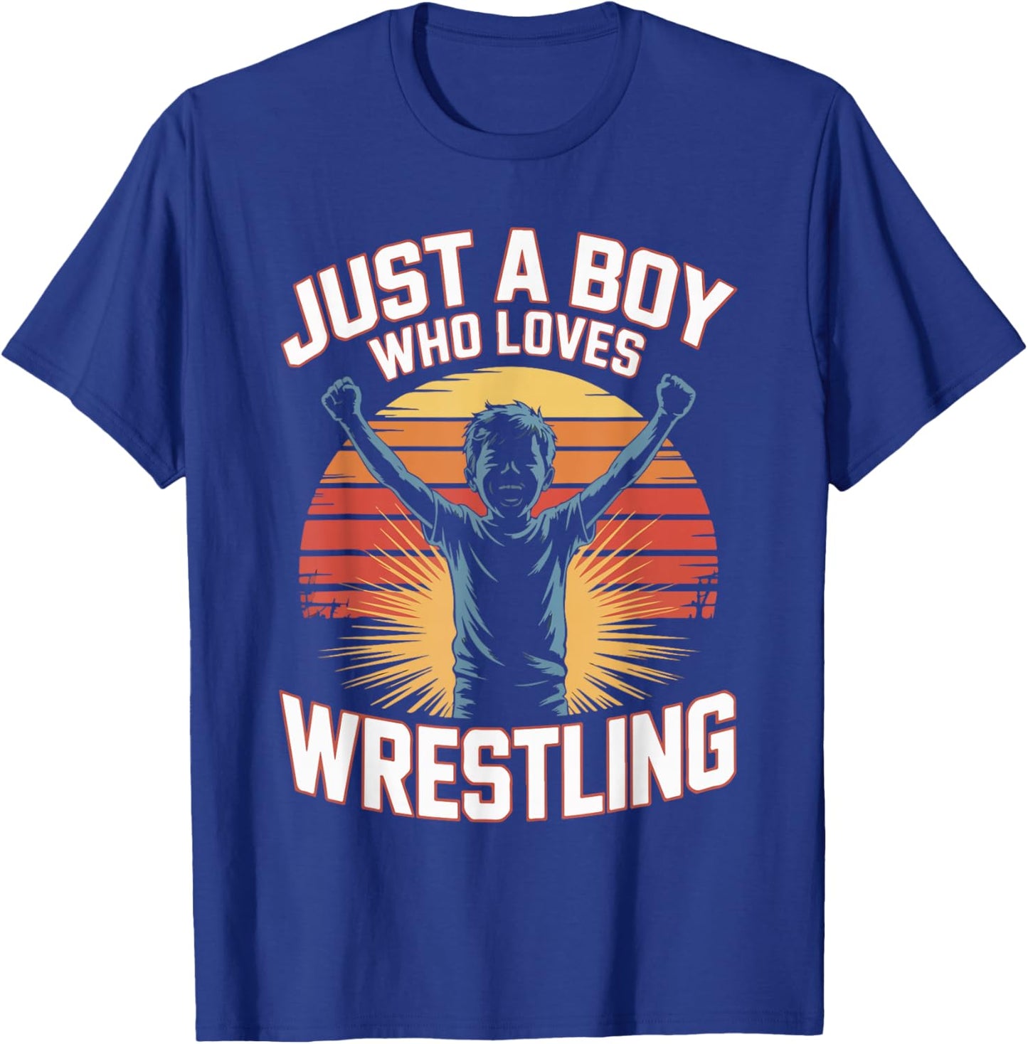 Just A Boy Who Loves Wrestling T-Shirt - T-Shirt | Royal