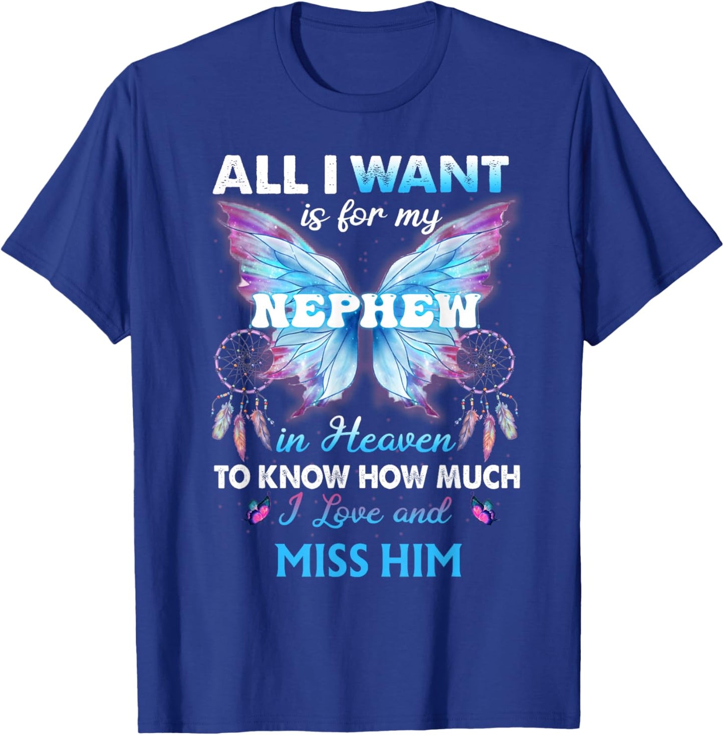 for My Nephew in Heaven to Know How Much i Love Miss him T-Shirt - T-Shirt | Royal