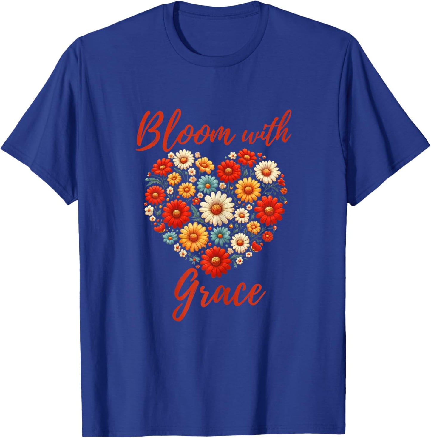 Christian Positive Florals Inspiring Uplifting Faith-Based T-Shirt - T-Shirt | Royal