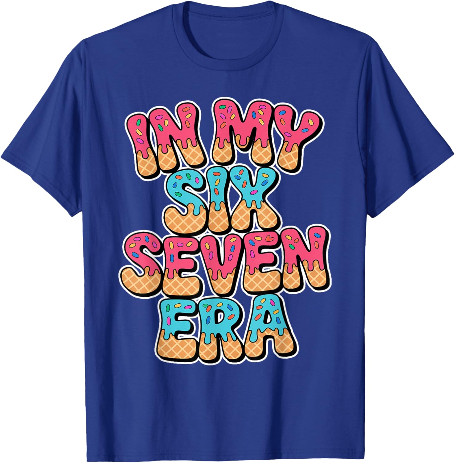 67 Ice Cream Drip Meme in My Six Seven Era Gen Alpha Lover T-Shirt - T-Shirt | Royal