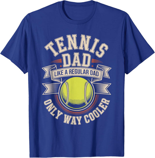 Tennis Dad Like A Regular Dad Only Way Cooler T-Shirt - T-Shirt | Royal