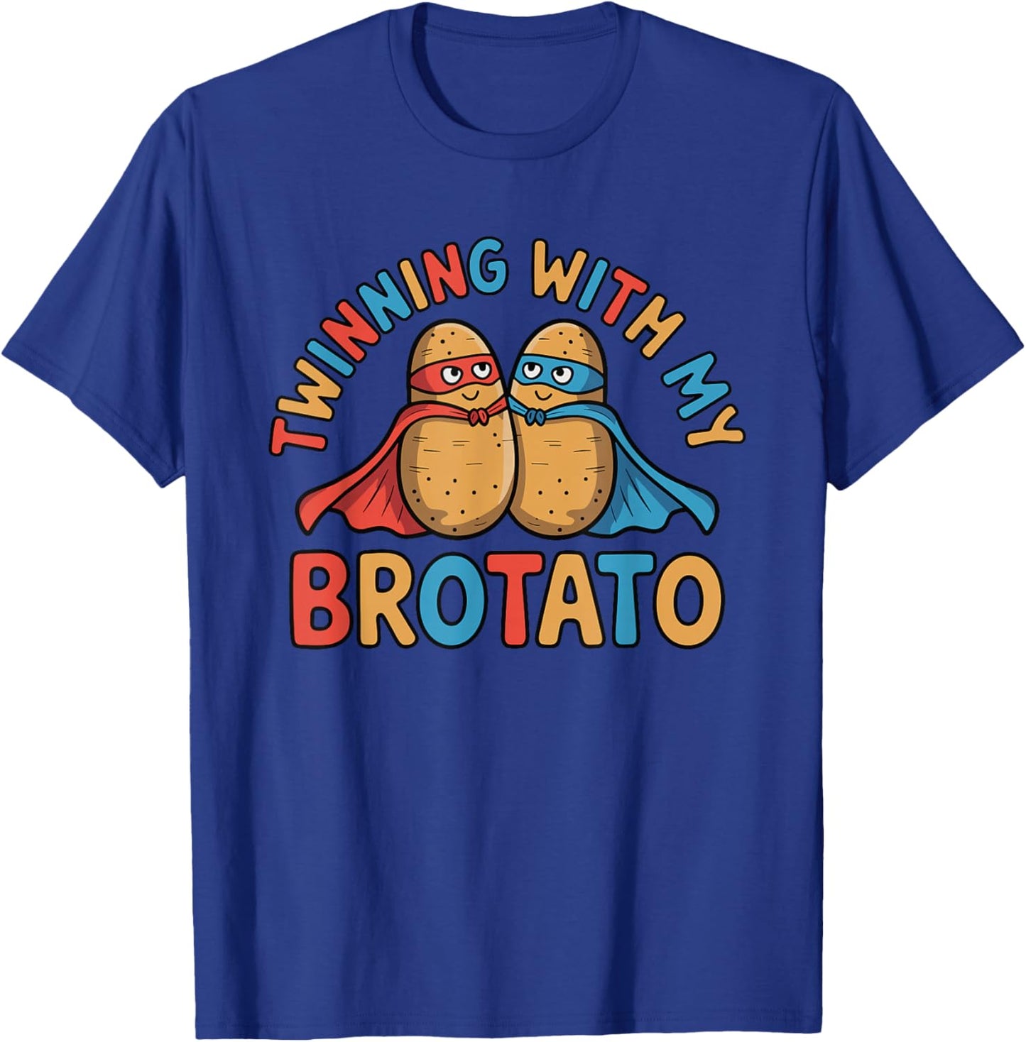 Twinning with My Brotato Funny Matching Friends Design T-Shirt - T-Shirt | Royal