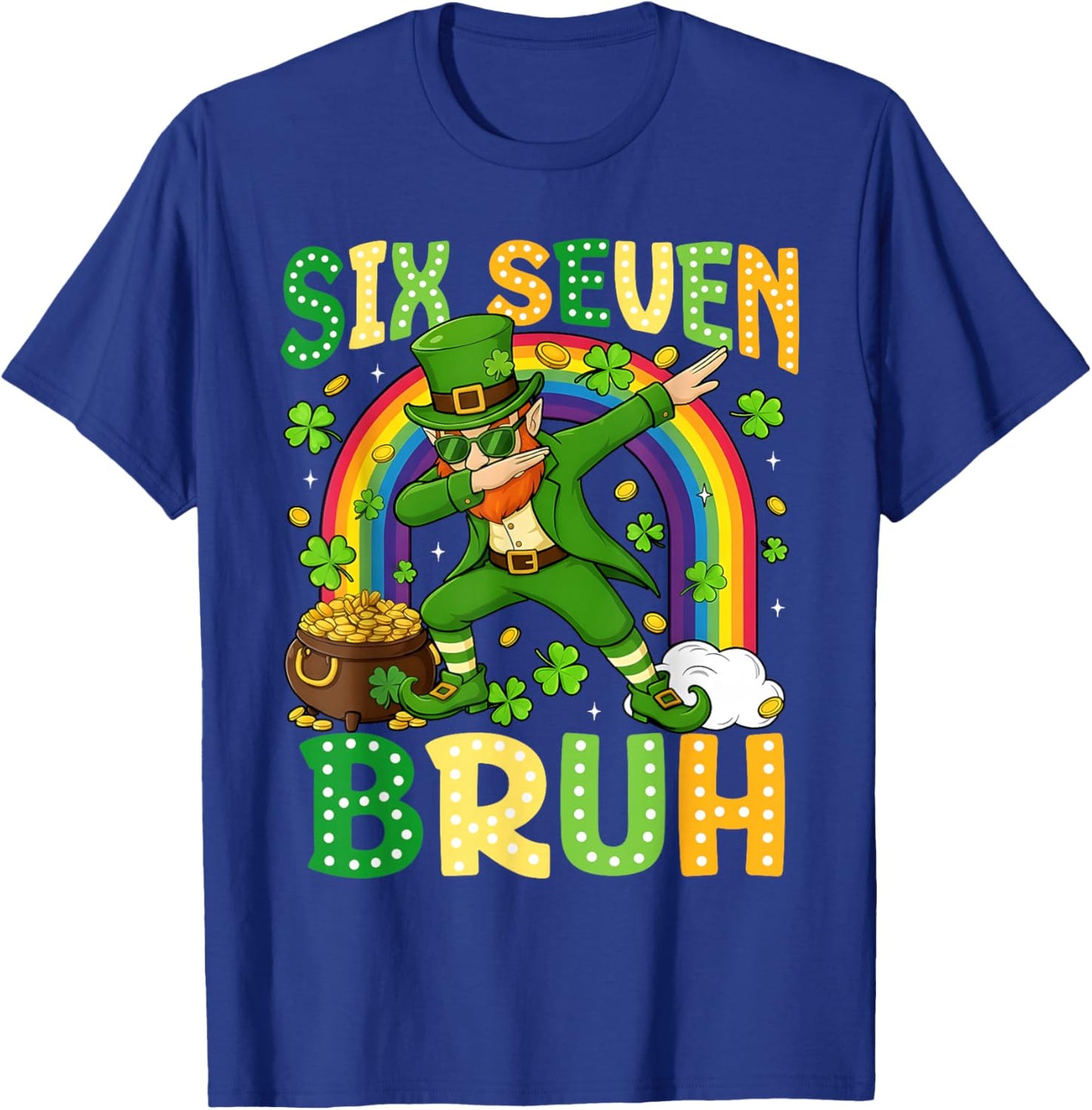 67 Bruh Six Seven St Patricks Day 6 7 Meme Rainbow Shamrock T-Shirt - T-Shirt | Royal