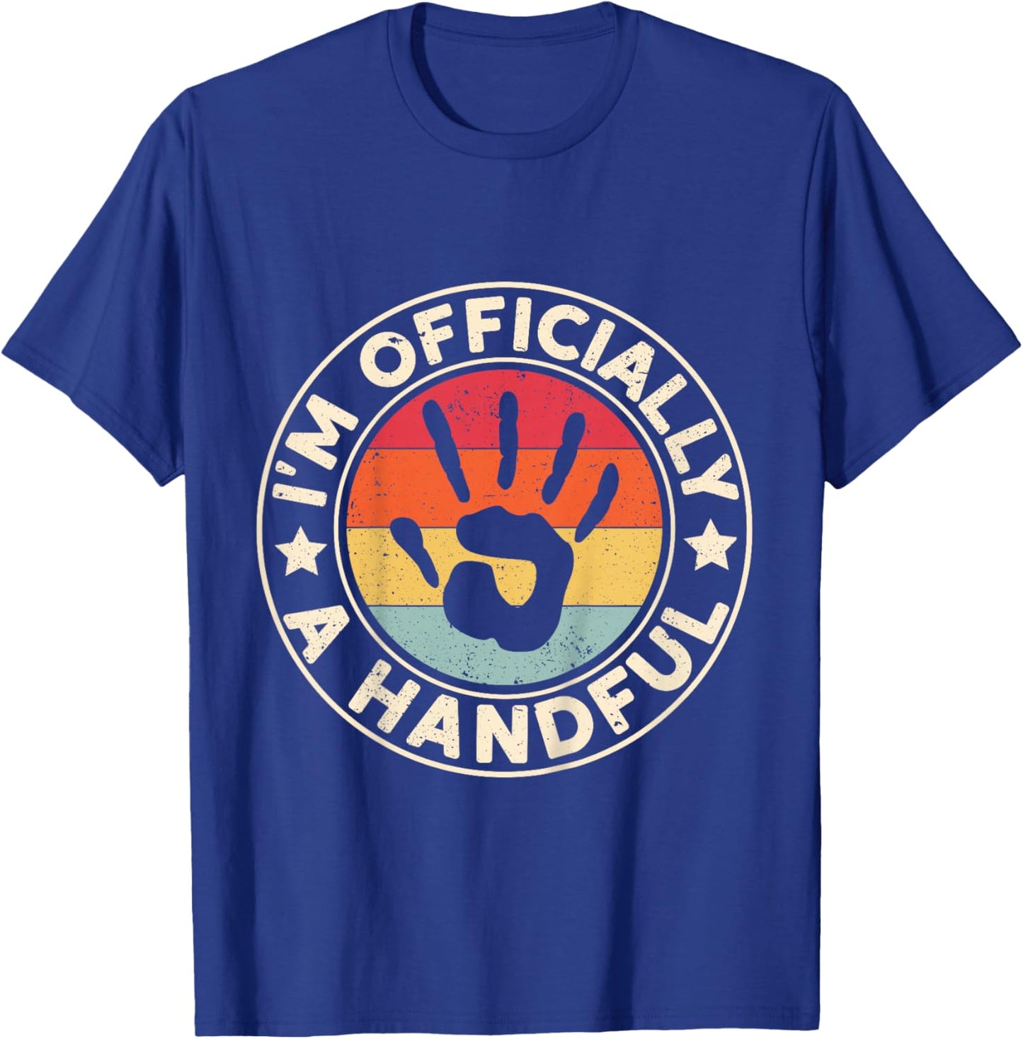 I'm Officially A Handful Five Cute 5th Birthday Turning 5 T-Shirt - T-Shirt | Royal