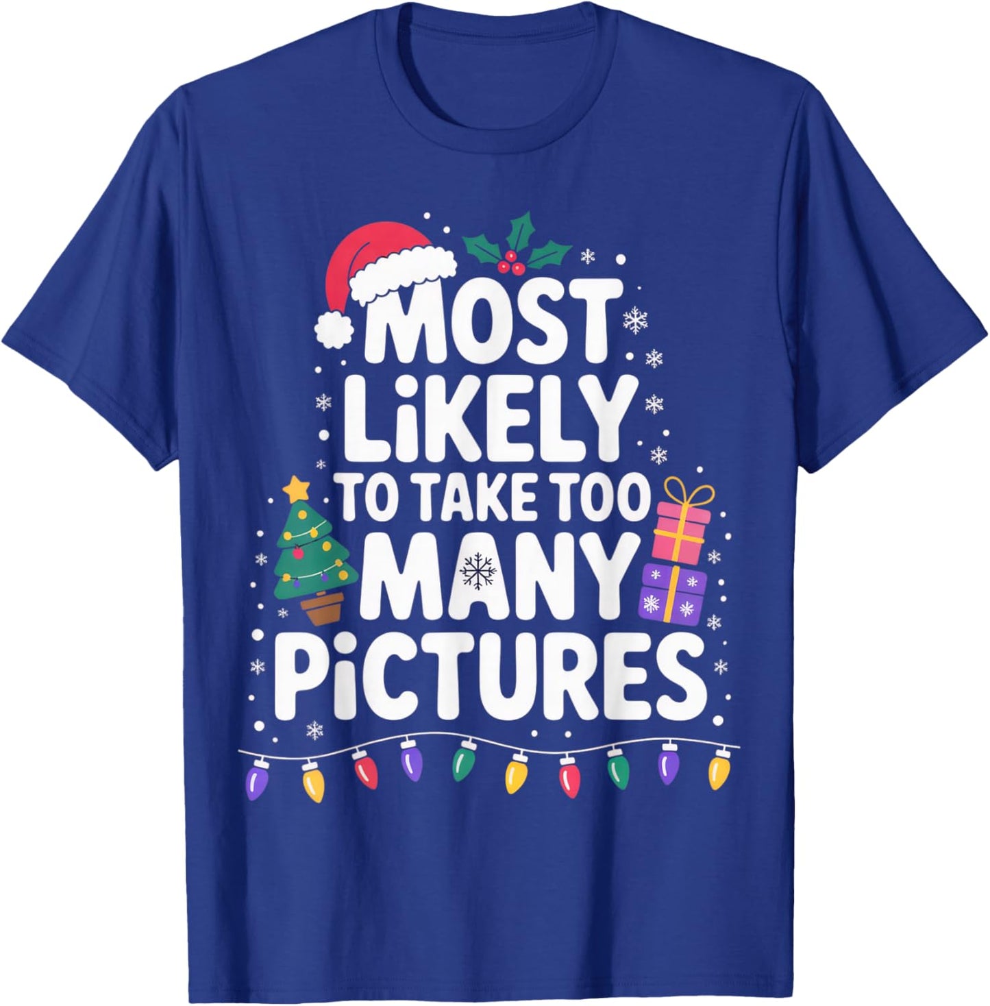 Most Likely to Take Too Many Pictures for Photo Enthusiasts T-Shirt - T-Shirt | Royal